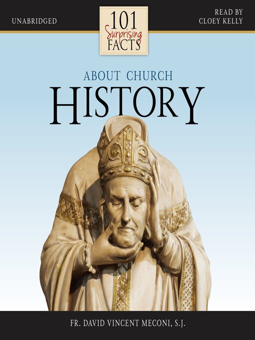 Title details for 101 Surprising Facts about Church History by Fr. David Vincent Meconi, S.J. - Available